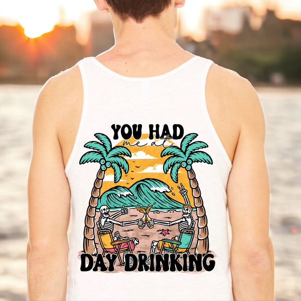 You Had Me At Day Drinking -Men’s Tank