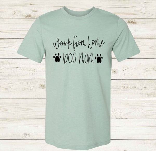 Work From Home Dog Mom - Short Sleeve