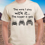 The More I Play With It  - Short Sleeve
